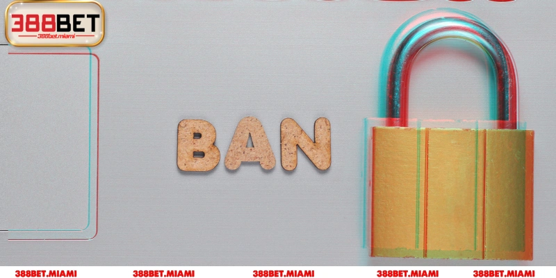 Những nguyên nhân phổ biến khiến tài khoản 388BET bị khóa